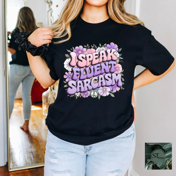 I speak fluent sarcasm T-Shirt