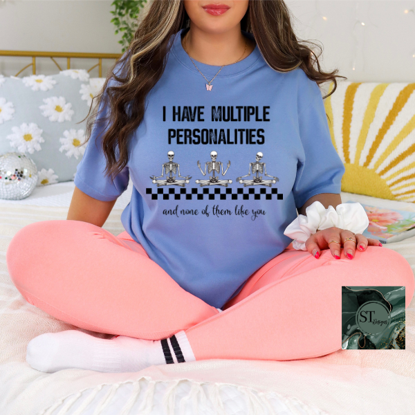 I have multiple personalities T-Shirt