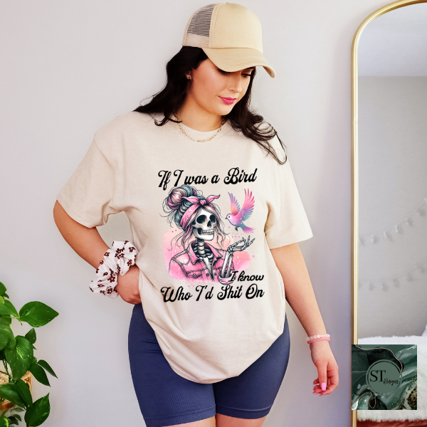 If I was a bird T-Shirt
