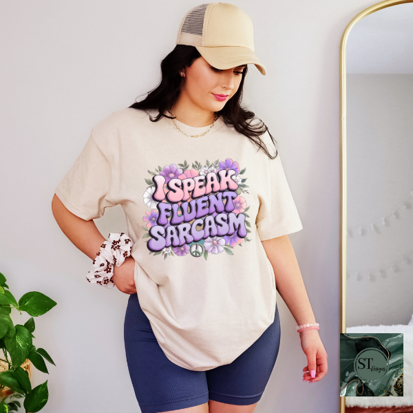 I speak fluent sarcasm T-Shirt