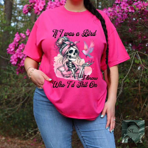 If I was a bird T-Shirt