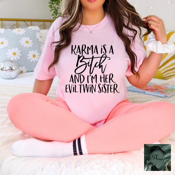 Karma is a B*tch T-Shirt
