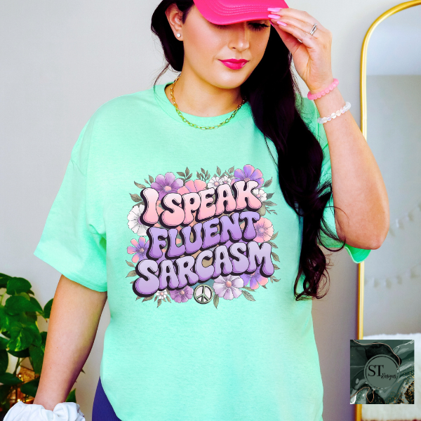 I speak fluent sarcasm T-Shirt