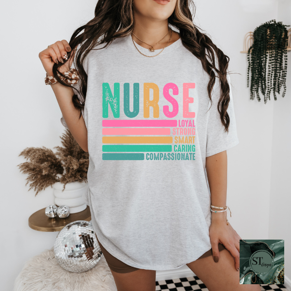Nurse Loyal Strong Smart Caring Compassionate T-Shirt
