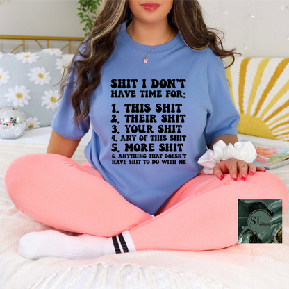 Sh*t I don't have time for T-Shirt