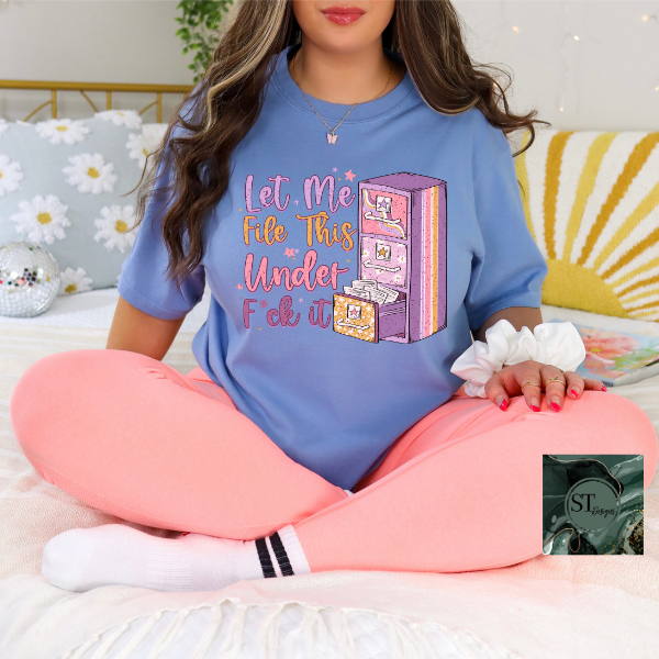 Let me file the under F it T-Shirt