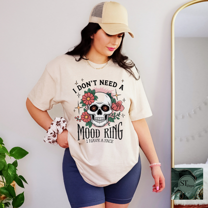 I don't need a mood ring T-Shirt