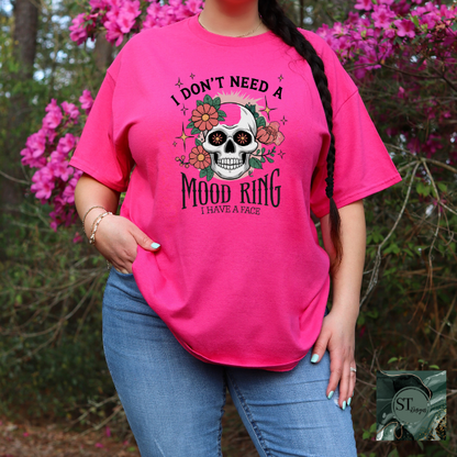 I don't need a mood ring T-Shirt