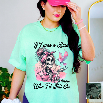 If I was a bird T-Shirt