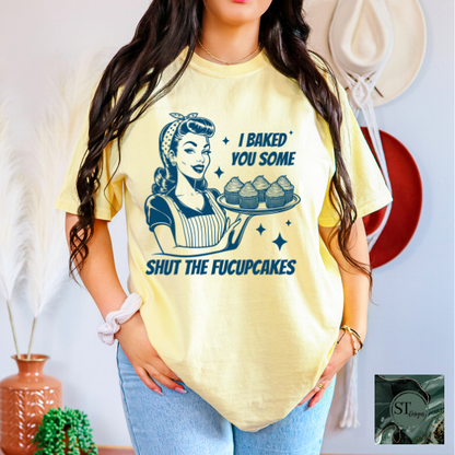 I baked you some cupcakes Graphic T-Shirt