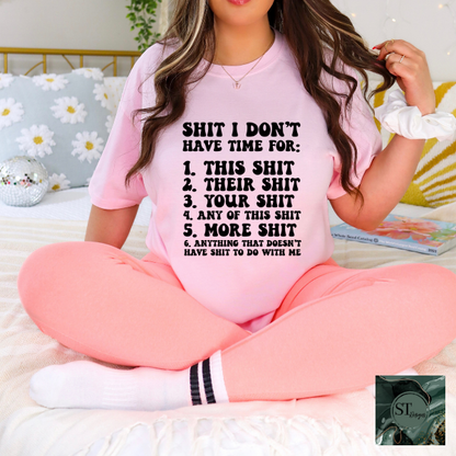 Sh*t I don't have time for T-Shirt