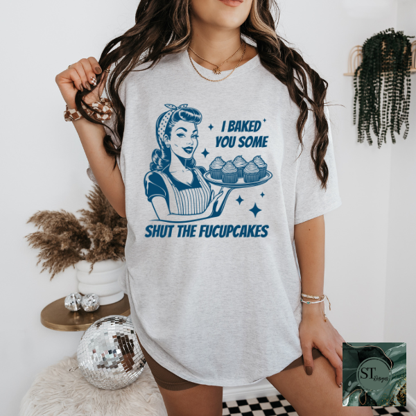 I baked you some cupcakes Graphic T-Shirt