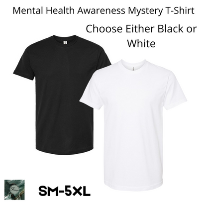 Mental Heath Awareness Mystery Statement T-Shirt Black or White