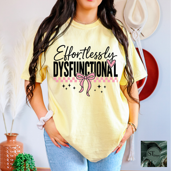 Effortlessly Dysfunctional Graphic T-Shirt