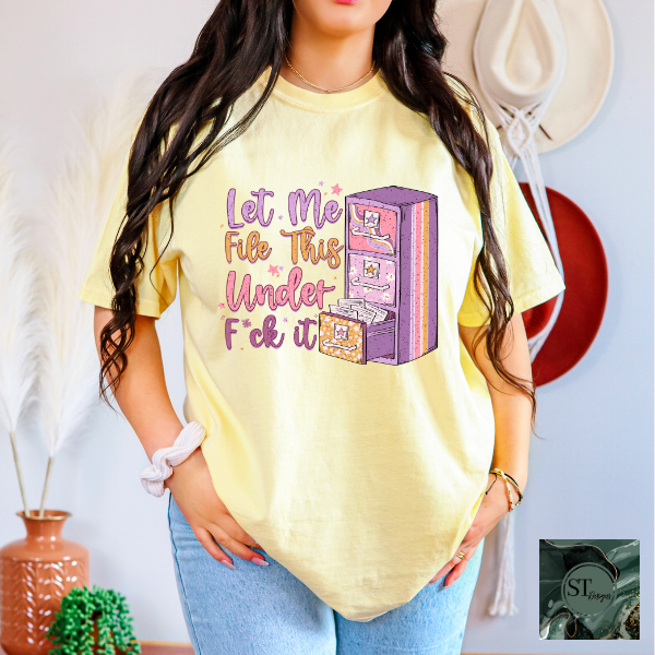 Let me file the under F it T-Shirt