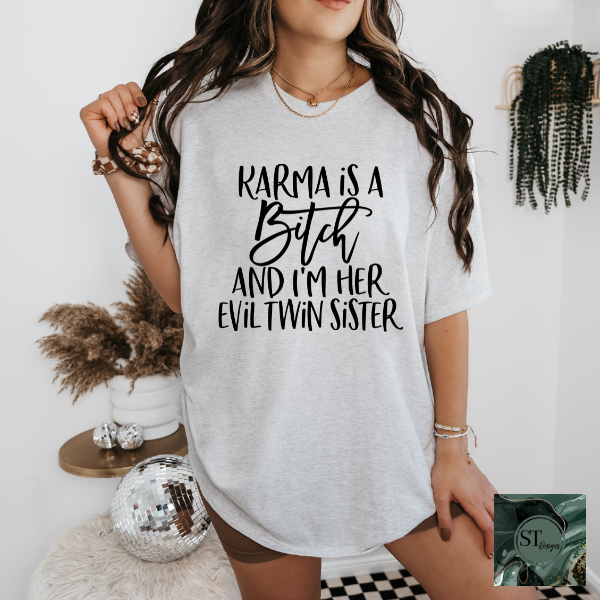 Karma is a B*tch T-Shirt