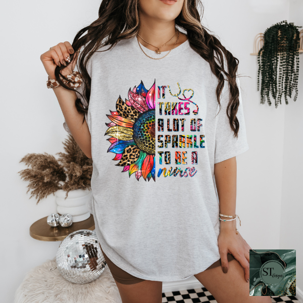 Its takes a lot of sparkle to be a nurse T-Shirt
