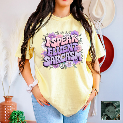 I speak fluent sarcasm  T-Shirt
